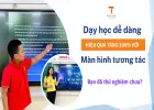 Dạy Học Dễ Dàng Hơn 200% Với Màn Hình Tương Tác Horion - Bạn đã biết chưa?